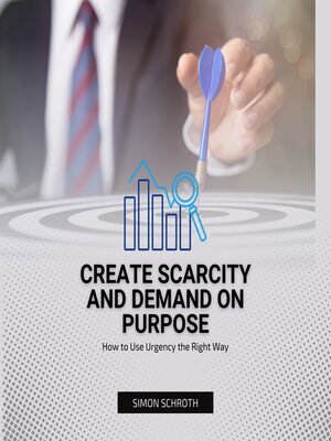 cover image of Create Scarcity and Demand on Purpose